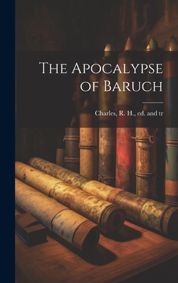 The Apocalypse of Baruch - Charles, R H (Robert Henry) 1855-1 (Creator)