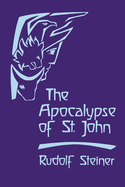 The Apocalypse of St. John: Lectures on the Book of Revelation (Cw 104)