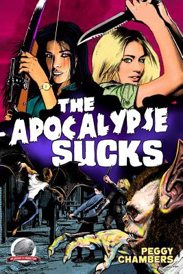 The Apocalypse Sucks - Chambers, Peggy