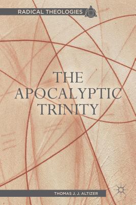 The Apocalyptic Trinity - Altizer, T