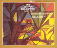 The Apocryphal Bach Cantatas, BWV 217-222 - Harry Geraerts (tenor); Johanna Koslowsky (soprano); Kai Wessel (alto); Philip Langshaw (bass); Steintor Barock Bremen;...