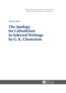 The Apology for Catholicism in Selected Writings by G. K. Chesterton