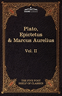 The Apology, Phaedo and Crito by Plato; The Golden Sayings by Epictetus; The Meditations by Marcus Aurelius: The Five Foot Shelf of Classics, Vol. II