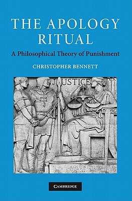 The Apology Ritual: A Philosophical Theory of Punishment - Bennett, Christopher