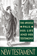 The Apostle Paul, His Life and His Testimony: The 23d Annual Sidney B. Sperry Symposium