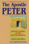 The Apostle Peter: His Life and Writings
