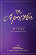 The Apostle, the miraculous journey of Dr. G.B. Espy, a doctor who defied borders