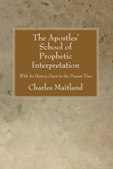 The Apostles' School of Prophetic Interpretation