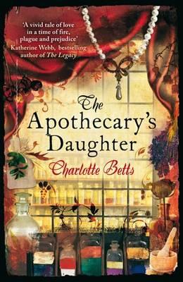 The Apothecary's Daughter - Betts, Charlotte