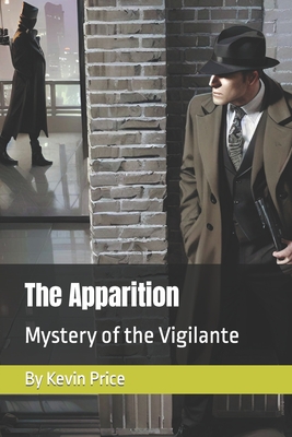 The Apparition: Mystery of the Vigilante - Price, Mary (Editor), and Price, Kevin