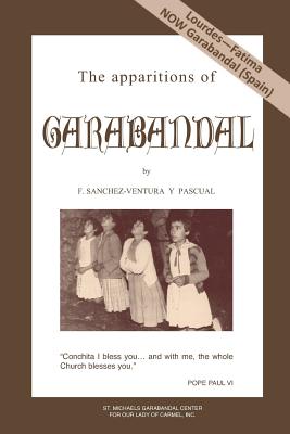 The apparitions of Garabandal - de Bertodano, A (Translated by), and Sanchez-Ventura, Francisco