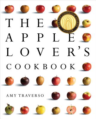 The Apple Lover's Cookbook - Traverso, Amy