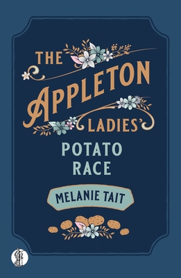 The Appleton Ladies' Potato Race - Tait, Melanie