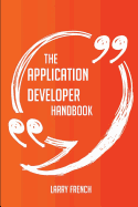 The Application Developer Handbook - Everything You Need to Know about Application Developer