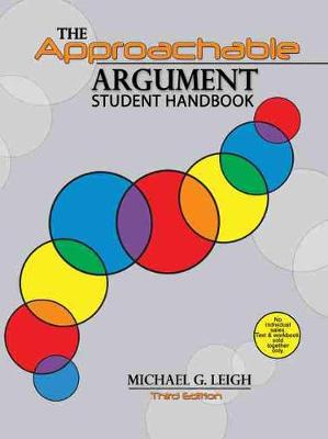 The Approachable Argument: Student Handbook - Leigh, Michael