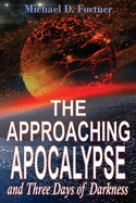 The Approaching Apocalypse and Three Days of Darkness: Revised