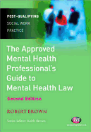 The Approved Mental Health Professional's Guide to Mental Health Law