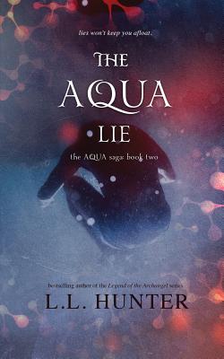 The Aqua Lie - Jones, Rogena Mitchell (Editor), and Hunter, L L