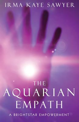 The Aquarian Empath - Sawyer, Irma Kaye