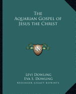 The Aquarian Gospel of Jesus the Christ