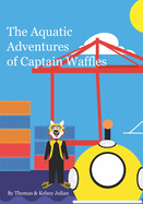 The Aquatic Adventures of Captain Waffles: Mission to Marianas Trench
