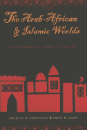 The Arab-African and Islamic Worlds: Interdisciplinary Studies