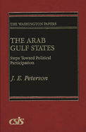 The Arab Gulf States: Steps Toward Political Participation