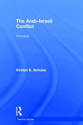 The Arab-Israeli Conflict - Schulze, Kirsten E.