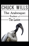 The Arabesque: Feathers of The Lattice