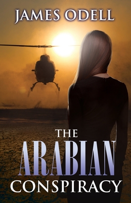 The Arabian Conspiracy - Odell, James