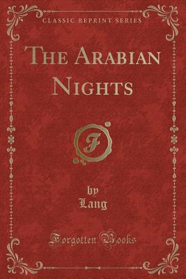 The Arabian Nights (Classic Reprint) - Lang, Lang