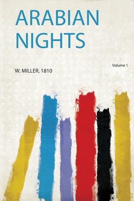 The Arabian Nights - Miller, W (Creator)