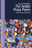 The Arabic Prose Poem: Poetic Theory and Practice