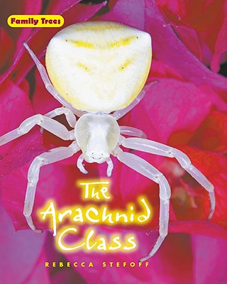 The Arachnid Class - Stefoff, Rebecca