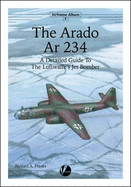 The Arado Ar 234: A Detailed Guide to the Luftwaffe's Jet Bomber