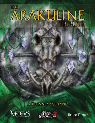 The Arakuline Tribute: A Thennla Scenario for Mythras - Turner, Bruce