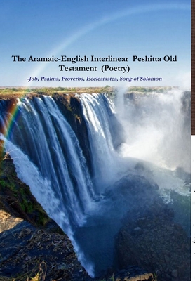 The Aramaic-English Interlinear Peshitta Old Testament (Poetry) Job, Psalms, Proverbs, Ecclesiastes, Song of Solomon) - Bauscher, David