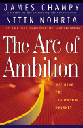 The Arc of Ambition: Defining Moments in the Making of a Leader