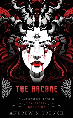 The Arcane - French, Andrew S