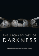 The Archaeology of Darkness