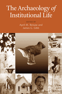 The Archaeology of Institutional Life