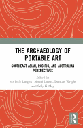 The Archaeology of Portable Art: Southeast Asian, Pacific, and Australian Perspectives