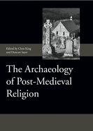 The Archaeology of Post-Medieval Religion