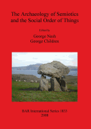 The Archaeology of Semiotics and the Social Order of Things