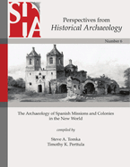 The Archaeology of Spanish Missions and Colonies in the New World: Perspectives from Historical Archaeology