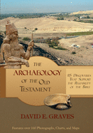 The Archaeology of the Old Testament: 115 Discoveries That Support the Reliability of the Bible: B&W