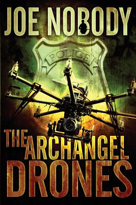 The Archangel Drones - Ivester, E T (Editor), and Allen, D (Editor), and Nobody, Joe