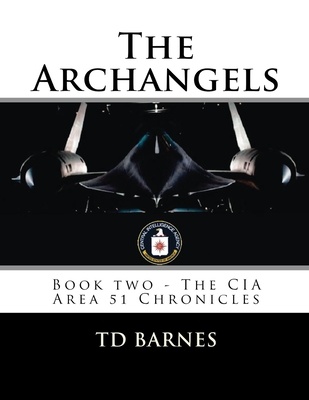 The Archangels: Book two - The CIA Area 51 Chronicles - Barnes, Td