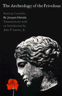 The Archeology of the Frivolous: Reading Condillac - Derrida, Jacques, Professor