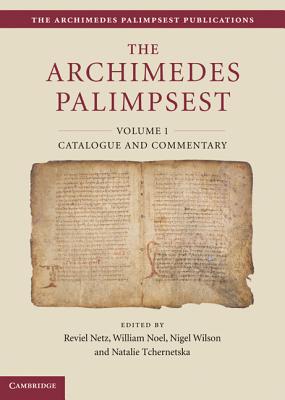 The Archimedes Palimpsest 2 Volume Set - Netz, Reviel (Editor), and Noel, William (Editor), and Wilson, Nigel (Editor)